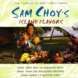 Sam Choy’s Island Flavor Cook Book First Ed 1999
